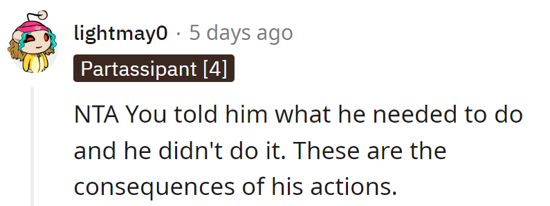 Actions have consequences, even on the road. NTA, just steering him in the right direction!