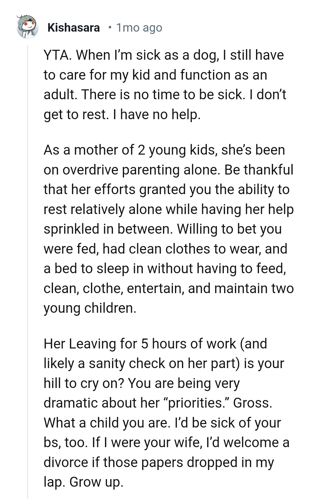 This comment is coming from a mother of two young kids