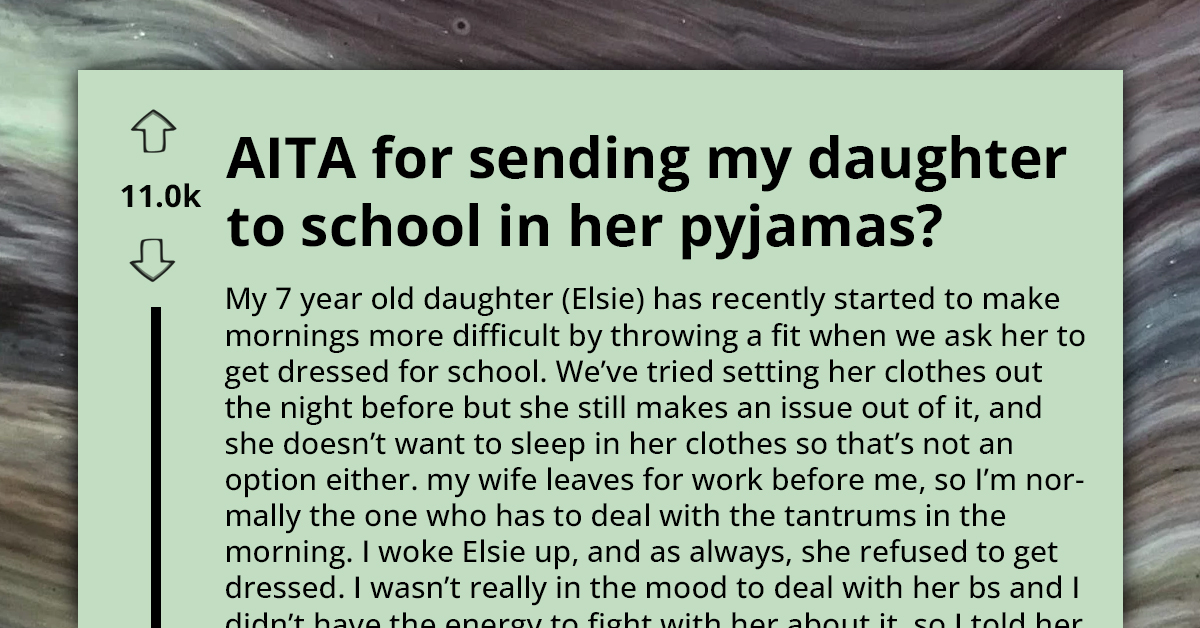 Frustrated Dad Asks If He's An A**hole For Making Seven-Year-Old Daughter Go To School In Her Pajamas