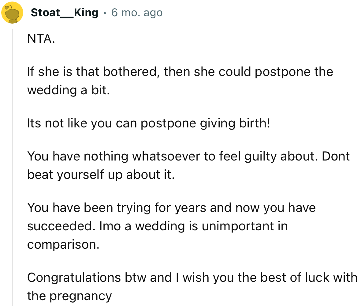 “If she is that bothered, then she could postpone the wedding a bit. It's not like you can postpone giving birth!”