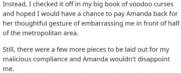 She really hoped that one day she would pay her back for all the humiliations...