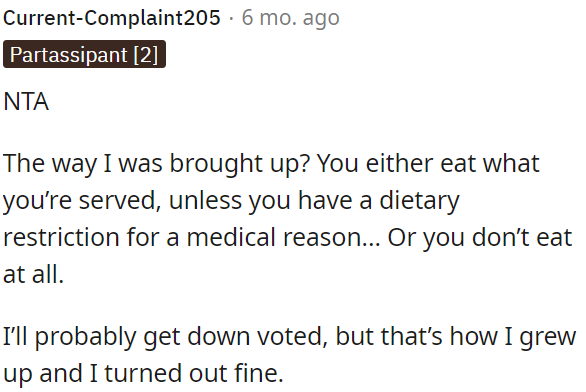 They should eat what's served, except for medical dietary restrictions.