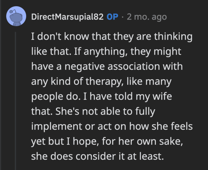 OP said his wife's siblings could have had a bad experience with a previous therapist which would explain their reluctance. Still, OP suggested family therapy to his wife and he is waiting for her to be ready.