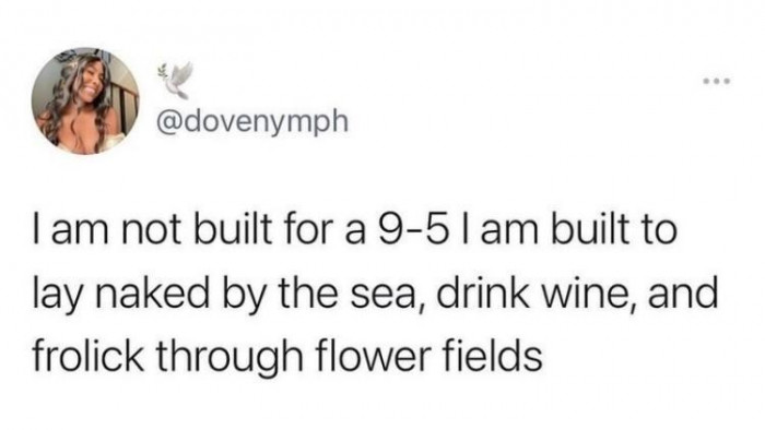 7. That's what we are all built for. So, how did we end up with this 9-5 routine?