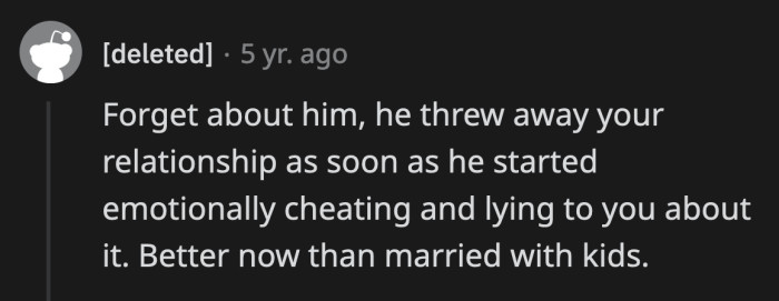 The good thing is that OP found this all out before she got tied to this guy for life.