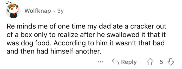 Dog food isn't so bad.