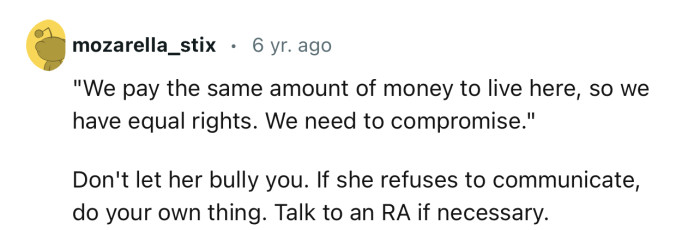 “Don't let her bully you. If she refuses to communicate, do your own thing.”