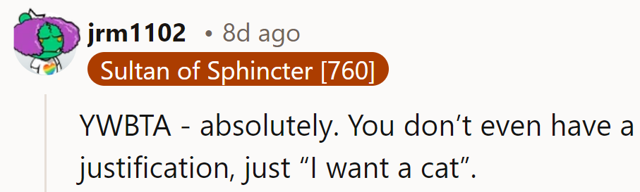 Fair point, but remember, a purr-suasion tactic can be quite 'catastrophic'!