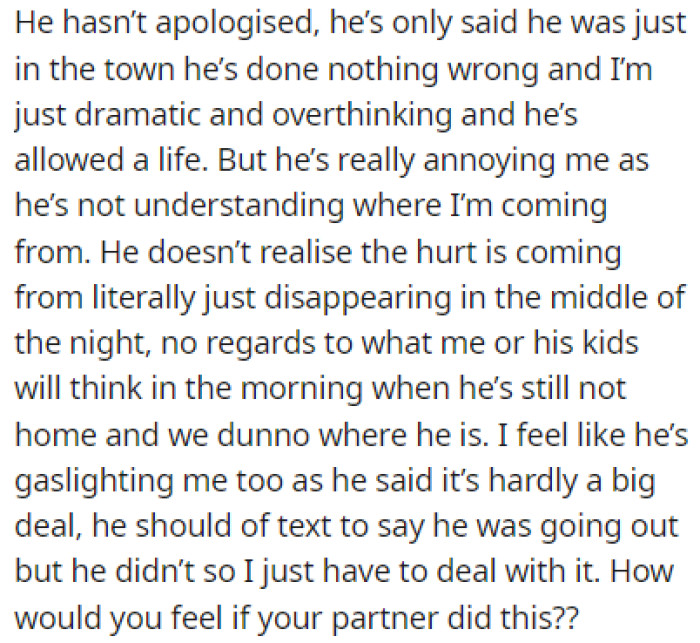 He never apologized and just told OP that she was being dramatic