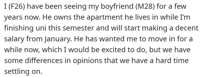 The OP and her boyfriend want to start living together but have differing opinions: