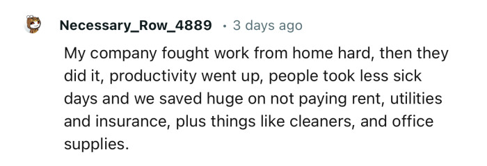 “My company fought work from home hard, then they did it, productivity went up.”