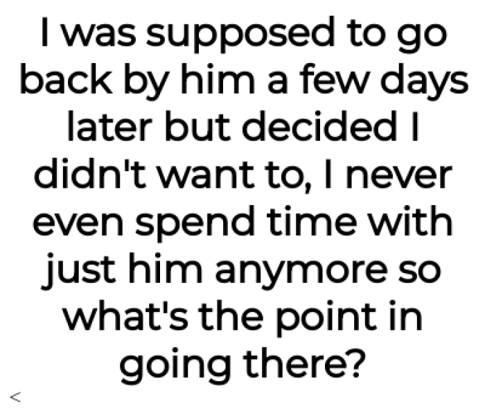 Eventually, the OP decided to stop visiting her dad for a while: