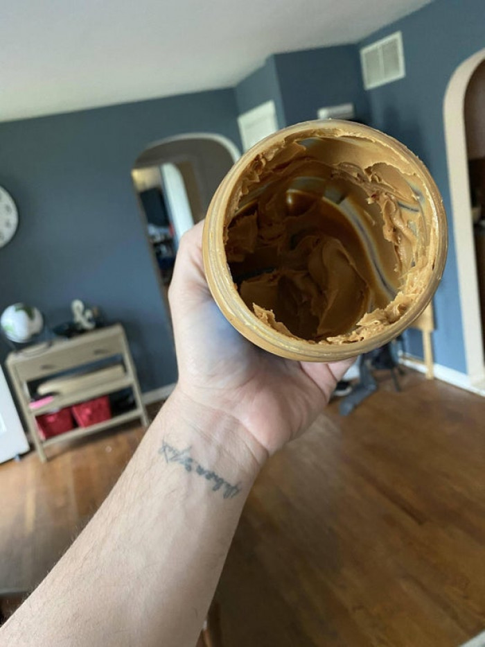 60. My wife putting this peanut butter in the trash because it’s empty...