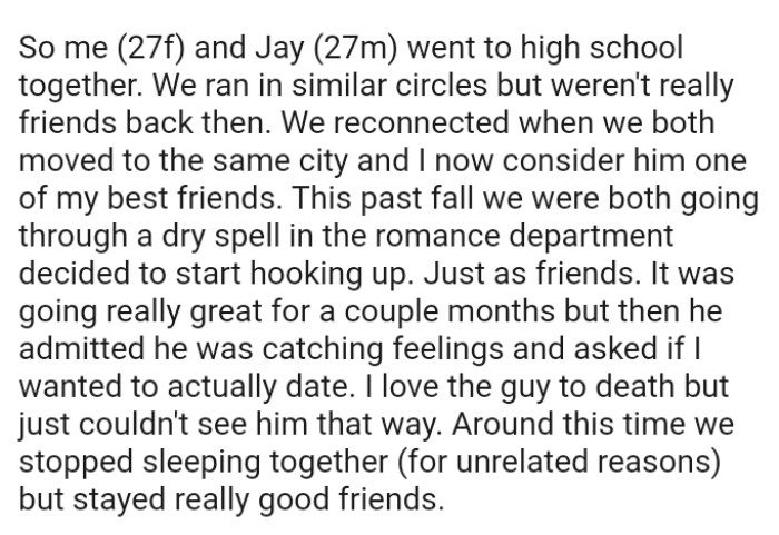 The OP had a thing with her best friend for a couple of months, but then he admitted he was catching feelings and asked if she wanted to actually date.