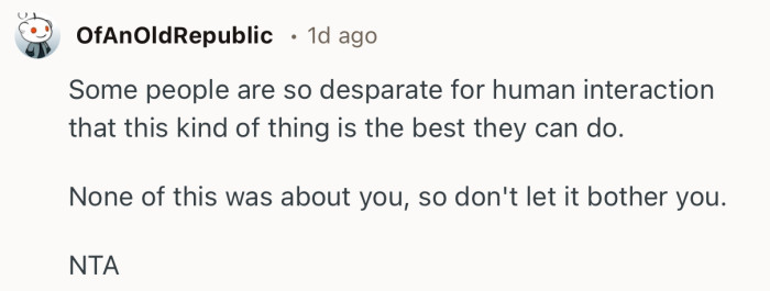 “NTA…None of this was about you, so don't let it bother you.”