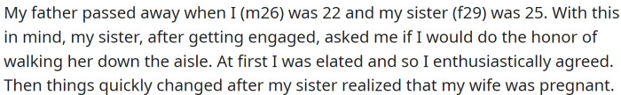 After their father passed away, his sister asked him to walk her down the aisle at her wedding. He agreed, but things changed when his wife became pregnant.
