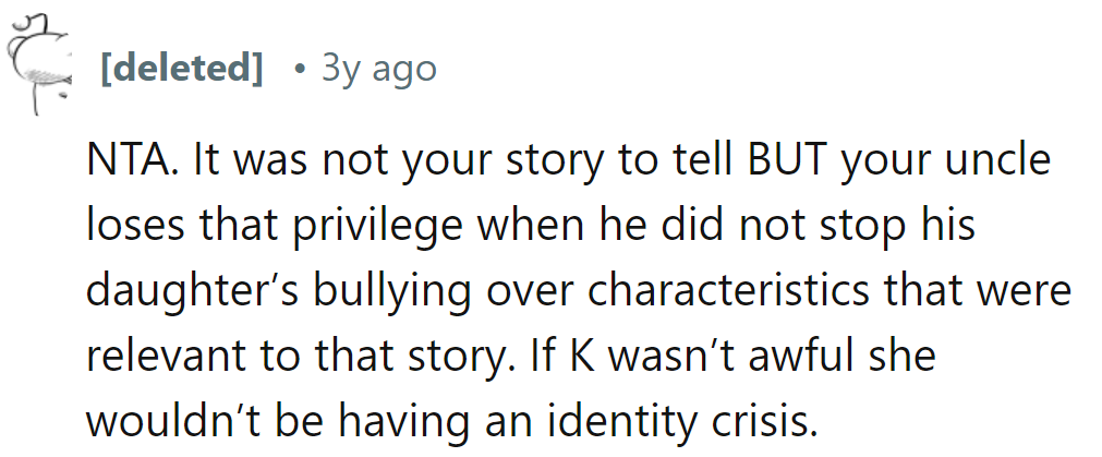 Uncle's silence revoked his privilege card. K's identity crisis: the bully edition.