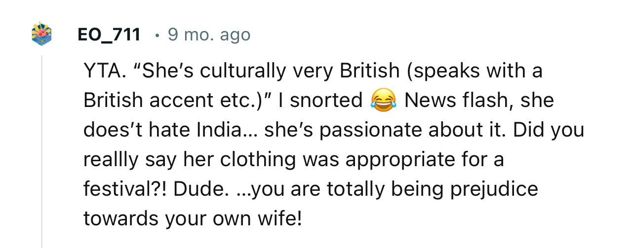 “Dude…you are totally being prejudiced towards your own wife!”