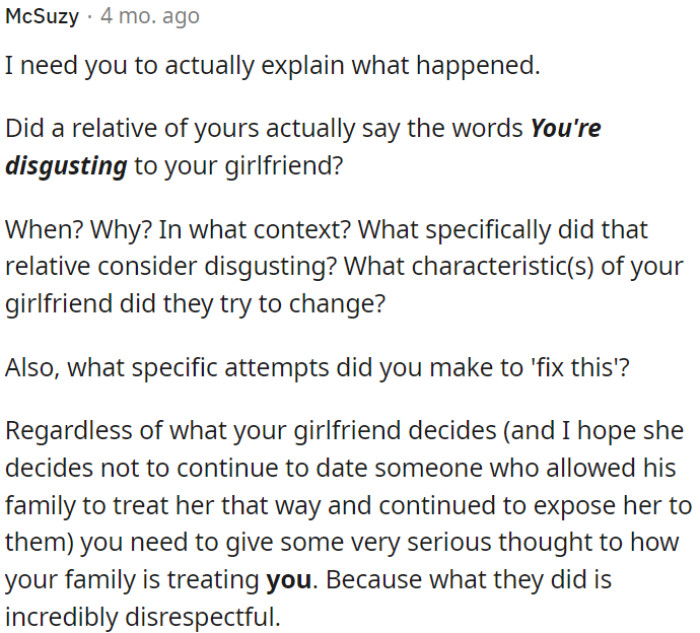 Regardless of OP's girlfriend's decision, it's crucial to reflect on how his family treated her, as their behavior was highly disrespectful.
