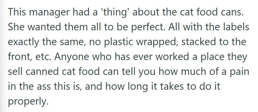 The manager obsessed over perfectly arranged cat food cans, a tedious and time-consuming task.