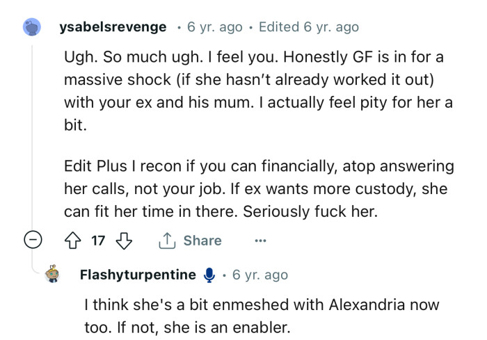“Honestly, GF is in for a massive shock with your ex and his mum. I actually feel pity for her a bit.”