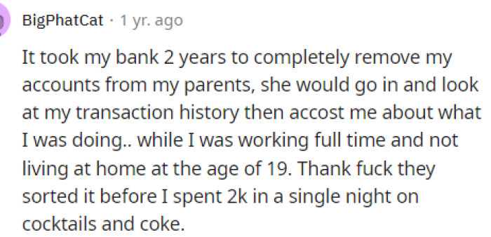 This person shared their personal story, but it really just shows that you should have full control of your accounts as an adult, period.