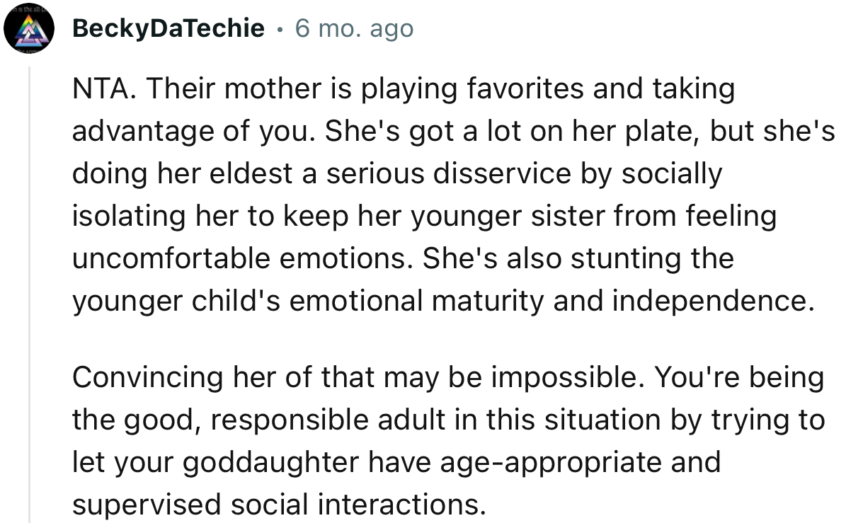 “She’s doing her eldest a serious disservice by socially isolating her to keep her younger sister from feeling uncomfortable emotions.”