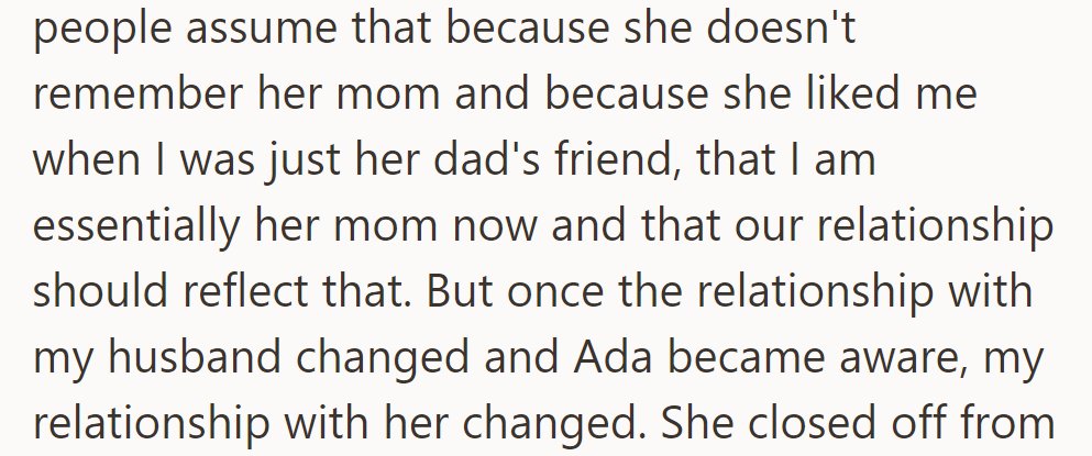 Ada's father's friend became assumed to be her mom, but when their relationship changed, so did theirs.