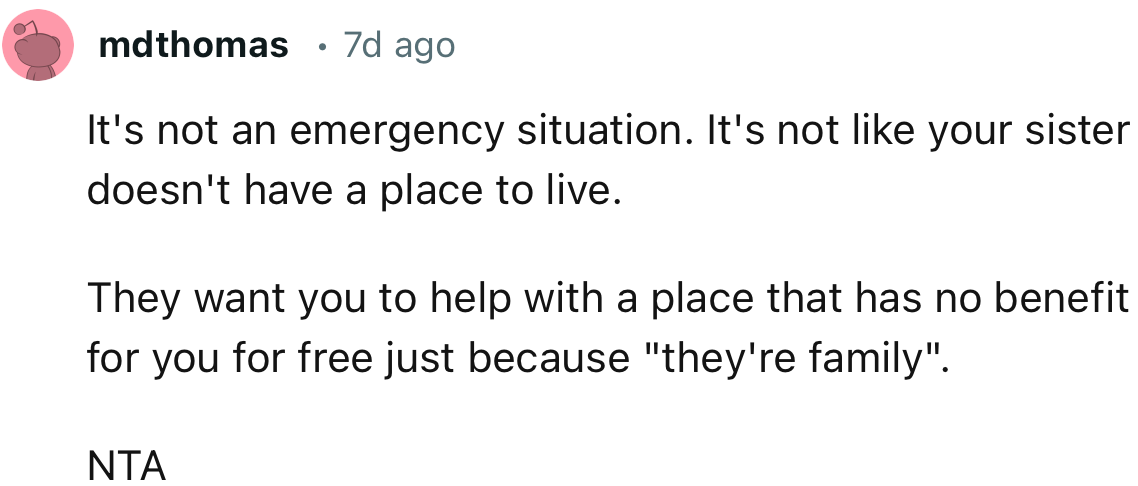 “They want you to help with a place that has no benefit for you for free just because ‘they're family.’