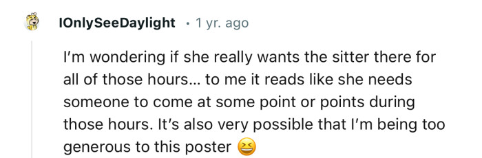 “I’m wondering if she really wants the sitter there for all of those hours.”