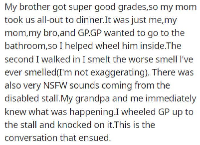 OP's family was out eating dinner and they were helping their grandpa to the bathroom