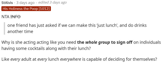 This person is confused as to why it's an all-or-nothing group decision and why this friend seems to think she can dictate the group's decision.