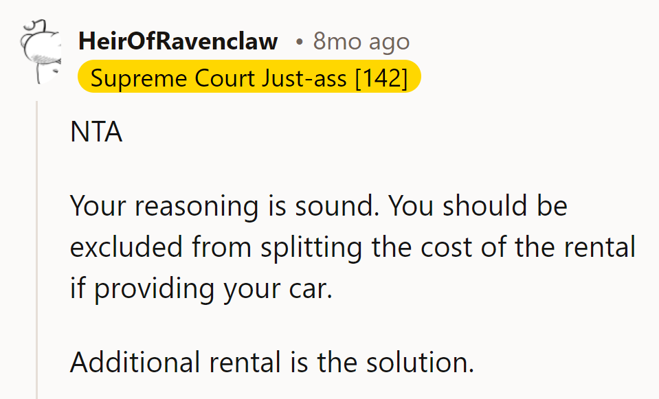 NTA - Sound logic there. User's car, user's exemption. Extra rental, clear solution.