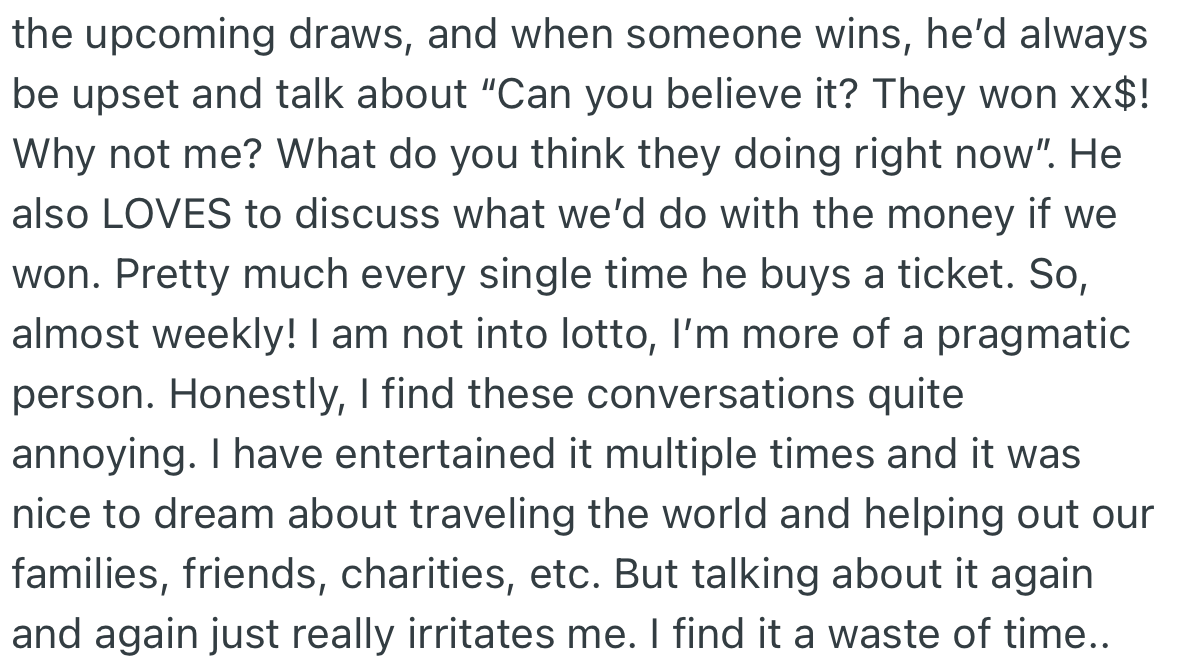OP’s partner loves to talk about the draws and how he would spend the money when won. He does this weekly, and OP is tired of hearing it.