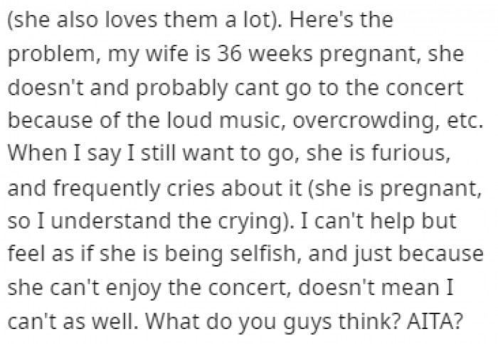 The problem is that his wife is now 36 weeks pregnant, and she's afraid of the loud music and overcrowding