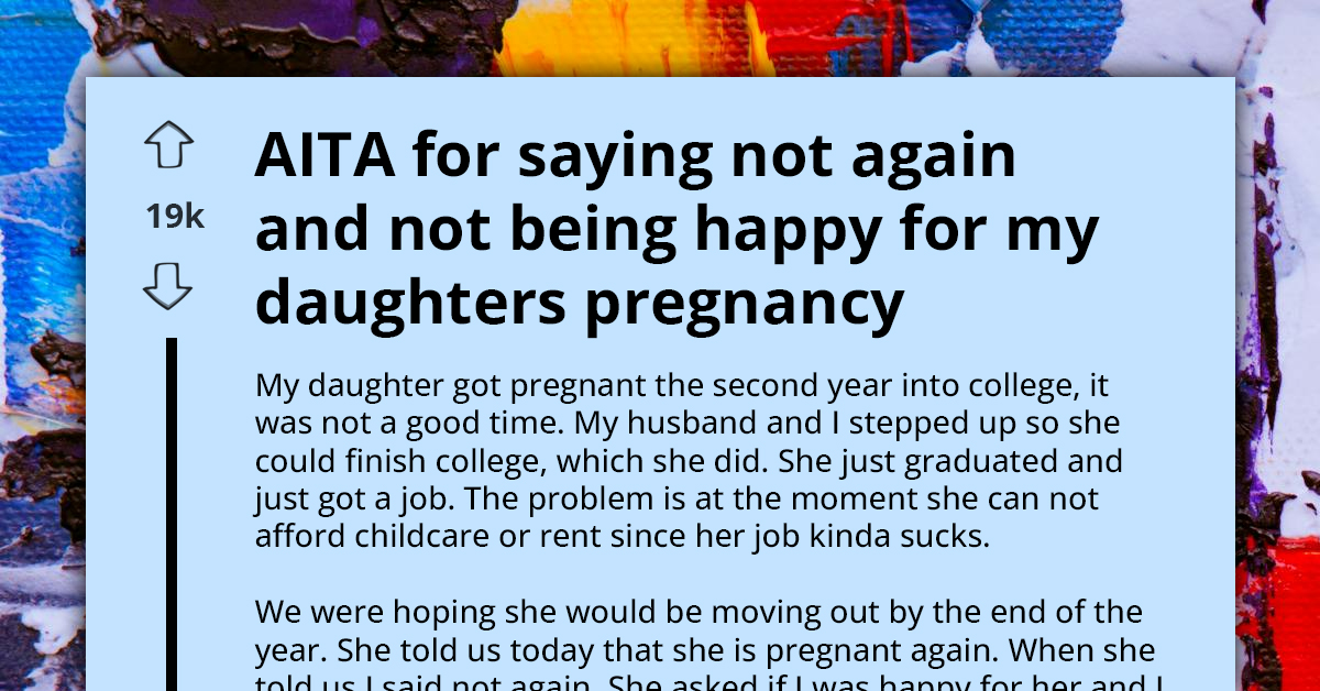 Parents Refuse To Support Daughter's Second Pregnancy, Saying They Won't Raise Another Grandchild