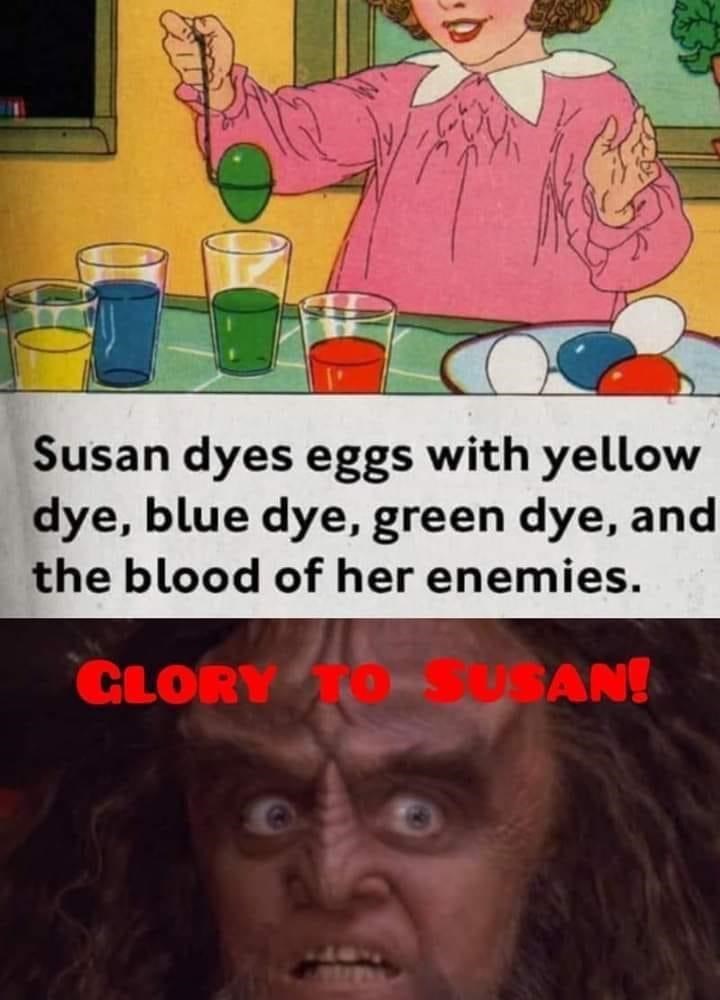 I wouldn’t cross Susan if I were you