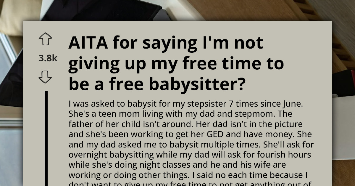 Family Wants Me To Give Up My Free Time To Babysit For Free, AITA For Refusing?