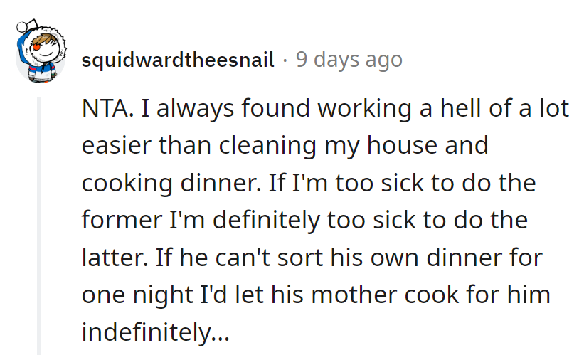 Mom's cooking for him now!