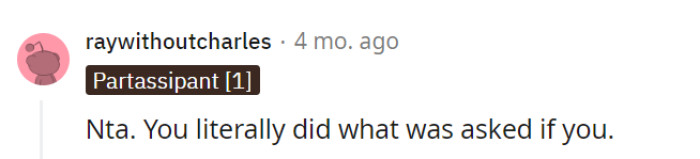 Exactly! He's like the pizza delivery superhero—he delivered exactly what was asked for.