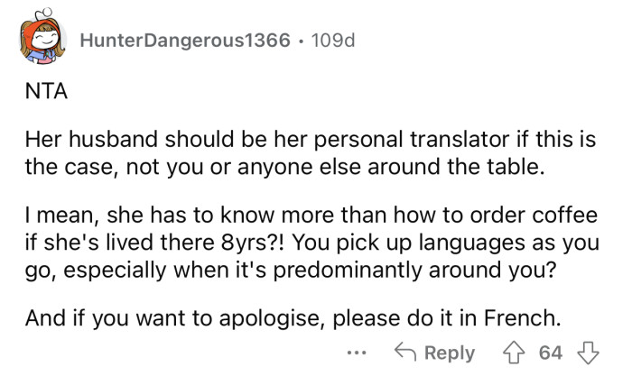 OP was only doing her a favor by helping her understand.