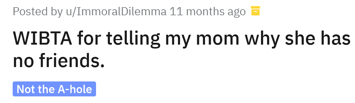 Redditor asked if he would be an a**hole for telling his mom why she has no friends.