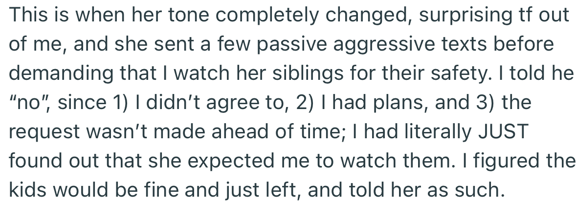 OP received a few passive-aggressive texts from her roommate for refusing to watch the kids. Regardless, she still went ahead with her plans