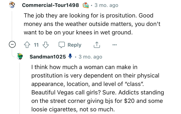 “The job they are looking for is prostitution. Good money and the weather outside matters.”