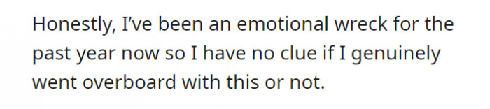 We all pray for your heart, OP. We understand where you are coming from.