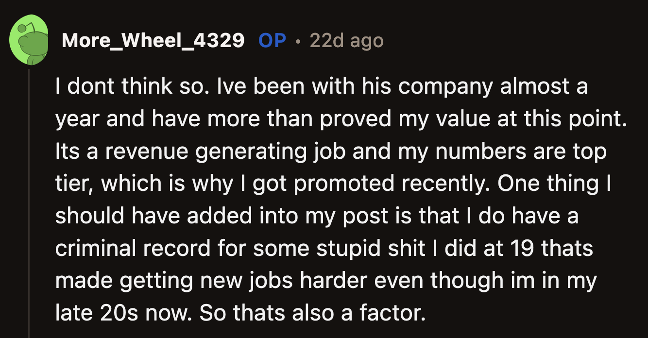 It would also be foolish for OP to quit their job because they have a criminal record. It would be doubly hard for them to find another job.