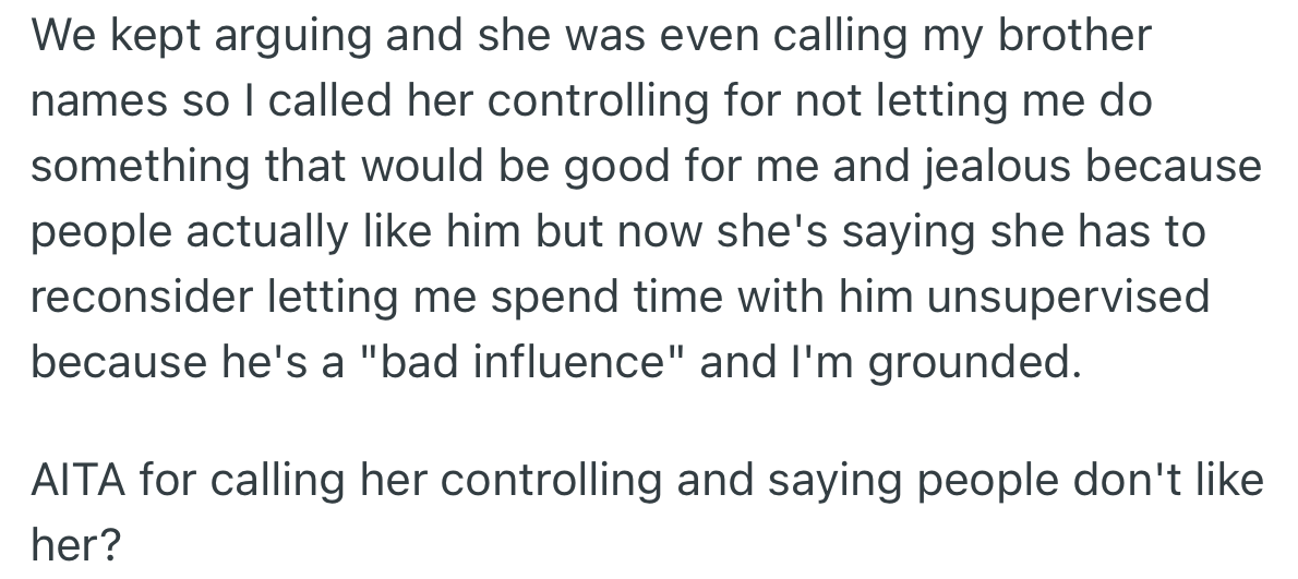 OP’s sister's refusal to allow the trip led to an argument between them, resulting in name-calling.