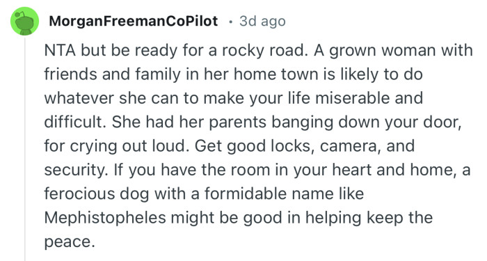 “Get good locks, camera, and security.”