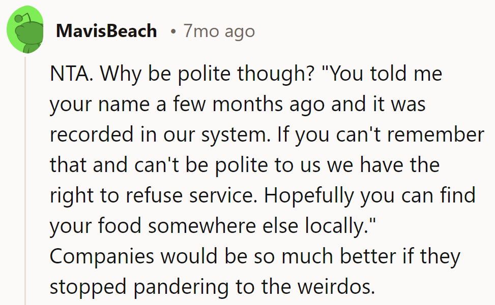 NTA. If memory fails, the exit's that way. Bon appétit, sans weirdos.