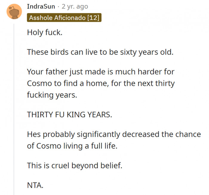 Cosmo can live for up to sixty years? 30 more years of possible homelessness for poor Cosmo.